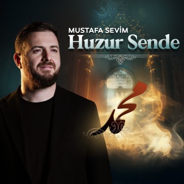 Huzur Sende - Mustafa Sevim