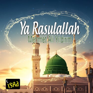 Ya Rasulallah - Mehmet Ali Yıldırım