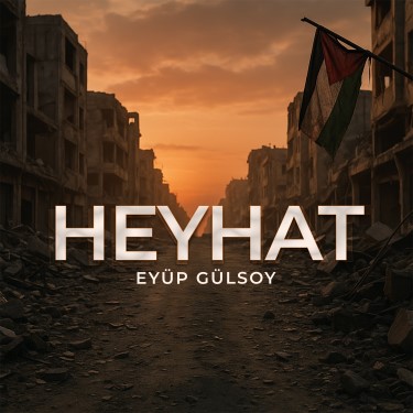 Heyhat - Eyüp Gülsoy