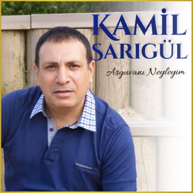 Argunanı Neyleyem - Kamil Sarıgül
