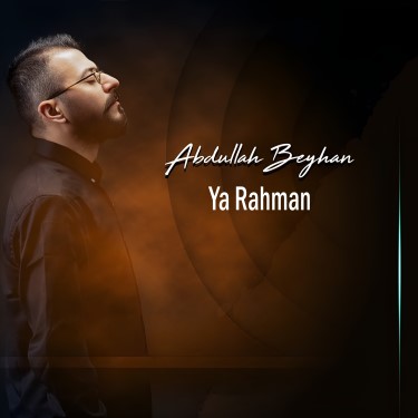 Ya Rahman - Abdullah Beyhan