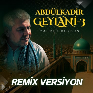 Abdülkadir Geylani 3 - Mahmut Durgun