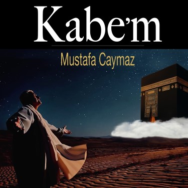 Kabe'm - Mustafa Caymaz