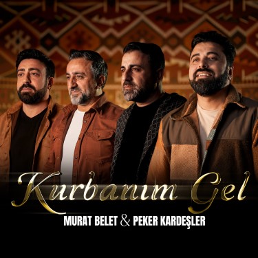 Kurbanım Gel - Murat Belet - Peker kardeşler