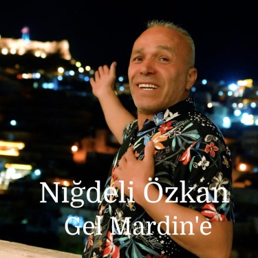 Gel Mardin'e - Niğdeli Özkan