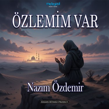 Efendime Özlemim Var - Nazım Özdemir