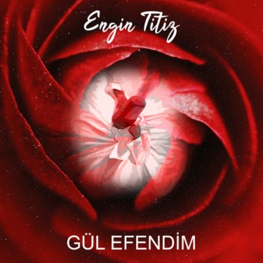 Gül Efendim - Engin Titiz