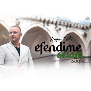 Efendime Selam Söyle - Engin Titiz