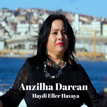 Haydi Eller Havaya - Anzilha Darcan