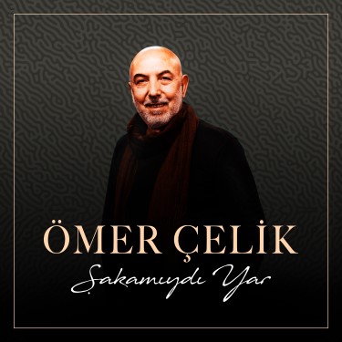 Şakamıydı Yar - Ömer Çelik