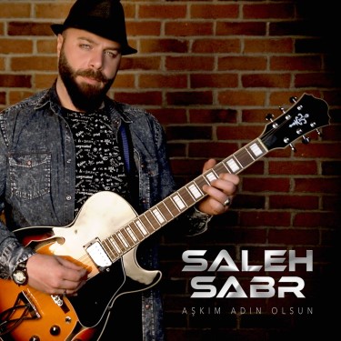Aşkım Adın Olsun - Saleh Sabr