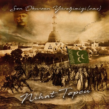 Sen Okursun Yüreğimizi - Nihat Topçu