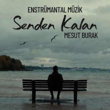 Senden Kalan - Mesut Burak