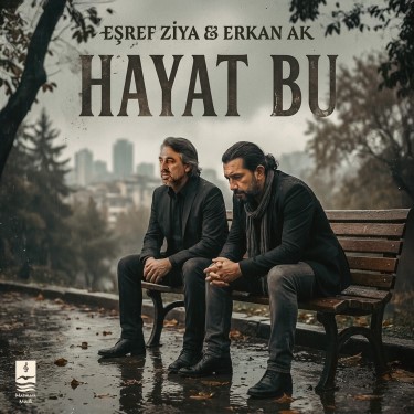 Hayat Bu - Eşref Ziya - Erkan Ak