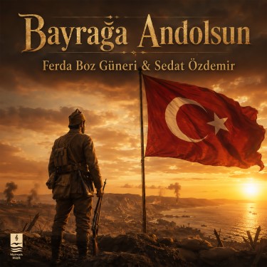 Bayrağa Andolsun - Ferda Boz Güneri - Sedat Özdemir