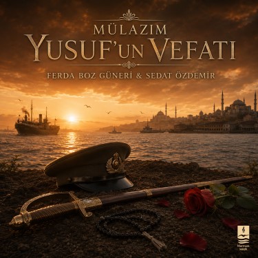 Mülazım Yusuf'un Vefatı - Ferda Boz Güneri - Sedat Özdemir