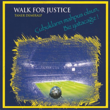 Walk For Justice - Taner Demiralp