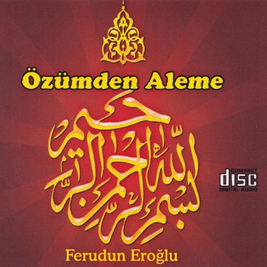 Özümden Aleme - Ferudun Eroğlu