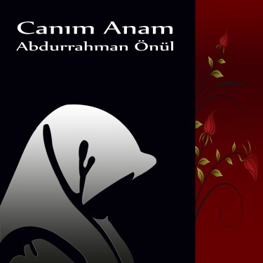 Canım Anam - Abdurrahman Önül
