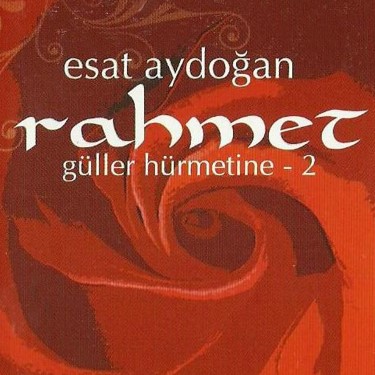 Rahmet - Esat Aydoğan