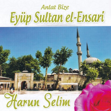 Eyüp Sultan El Ensari - Harun Selim