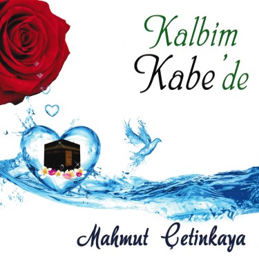 Kalbim Kabe'de - Mahmut Çetinkaya