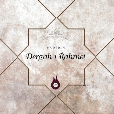 Dergah-ı Rahmet - Molla Halid