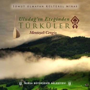 Uludağ'ın Eteğinden Türküler - Menteşeli Cengiz