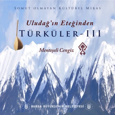 Uludağ'ın Eteğinden Türküler III - Menteşeli Cengiz