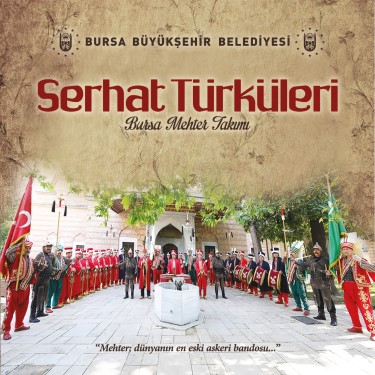 Serhat Türküleri - Bursa Mehter Takımı