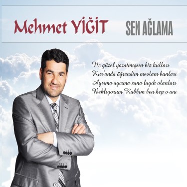 Sen Ağlama - Mehmet Yiğit