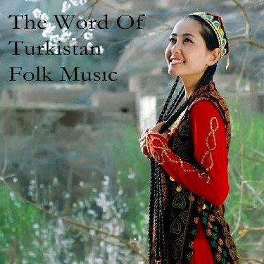 The Word Of Turkistan  Folk Music - Abdullah Köse