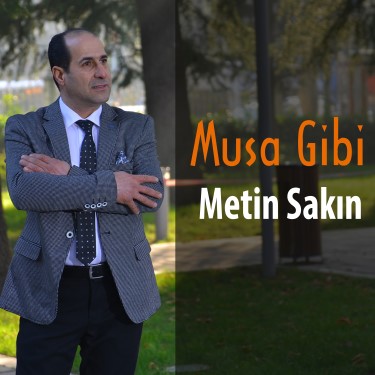 Musa Gibi - Metin Sakın