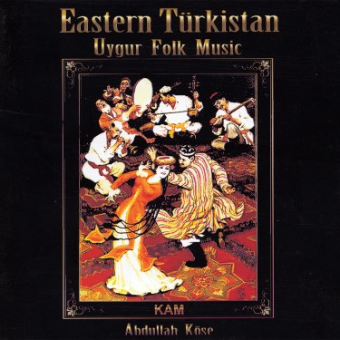Eastern Türkistan Uygur Folk Music - Abdullah Köse