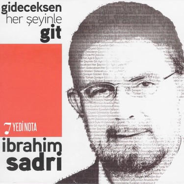 Gideceksen Herşeyinle Git - İbrahim Sadri