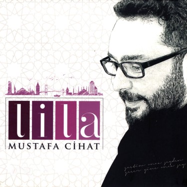 Lila - Mustafa Cihat