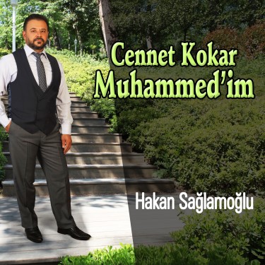 Cennet Kokar Muhammedim - Hakan Sağlamoğlu