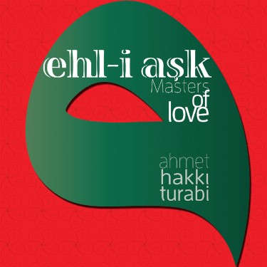 Ehl-i Aşk - Ahmet Hakkı Turabi