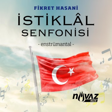İstiklâl Senfonisi - Fikret Hasani