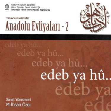 Anadolu Evliyaları-2 / Edeb Ya Hu - İstanbul Tarihi Türk Müziği Topluluğu