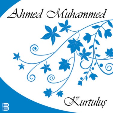 Kurtuluş - Ahmed Muhammed