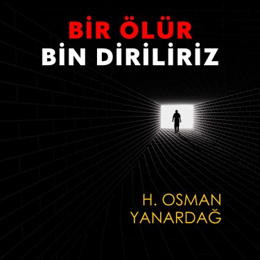 Bir Ölür Bin Diriliz - Osman Yanardağ
