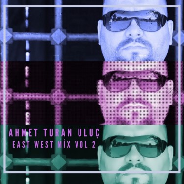 East West Mix - Ahmet Turan Uluç