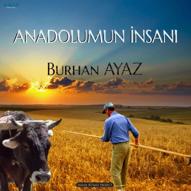 Anadolu'mun İnsanı - Burhan Ayaz