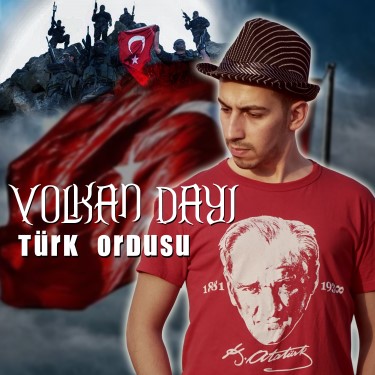 Türk Ordusu - Volkan Dayı