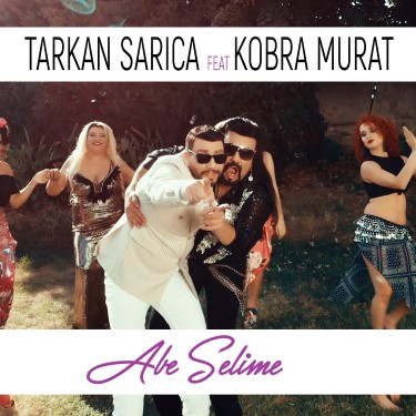 Abe Selime - Tarkan Sarıca - Kobra Murat