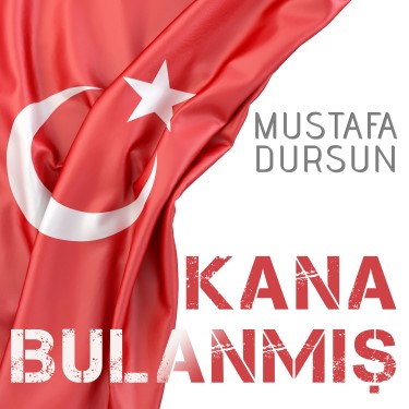 Kana Bulanmış - Mustafa Dursun
