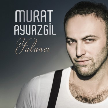 Yalancı / Vazgeç Kalbim - Murat Ayvazgil