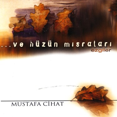 Ve Hüzün Mısraları - Mustafa Cihat