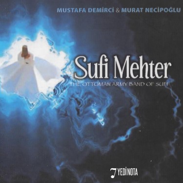 Sufi Mehter - Murat Necipoğlu - Mustafa Demirci